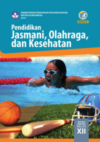 Image of Pendidikan Jasmani, Olahraga dan Kesehatan SMA/MA/SMK/MAK Kelas XII Kurikulum 2013 Edisi Revisi 2018