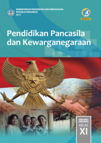 Pendidikan Pancasila dan Kewarganegaraan SMA/MA/SMK/MAK Kelas XI Kurikulum 2013 Edisi Revisi 2017