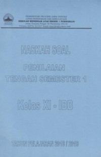 Naskah Soal Penilaian Tengah Semester 1 Kelas XI IBB Tahun Pelajaran 2018/2019