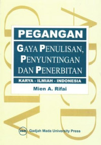 Pegangan gaya penulisan, penyuntingan, dan penerbitan karya ilmiah Indonesia