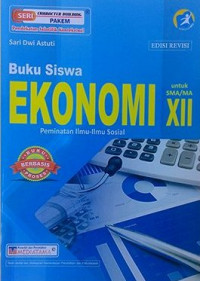 Image of Buku Siswa Ekonomi Peminatan Ilmu-Ilmu Sosial untuk SMA/MA Kelas XII Kurikulum 2013 Edisi Revisi