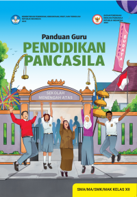 Buku Panduan Guru Pendidikan Pancasila untuk SMA/MA/SMK/MAK Kelas XII Kurikulum Merdeka