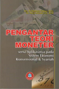 Image of Pengantar Teori Moneter Serta Aplikasinya pada Sistem Ekonomi Konvensional & Syariah