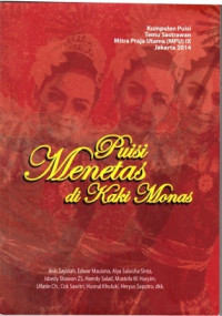 Image of Puisi Menetas di Kaki Monas : Kumpulan Cerpen Temu Sastrawan Mitra Praja Utama (MOU) IX Jakarta 2014