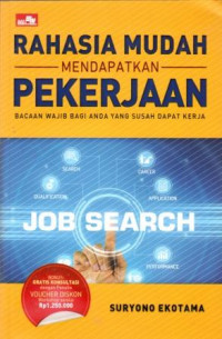 Image of Rahasia mudah mendapatkan pekerjaan : bacaan wajib untuk anda yang sulit dapat kerja
