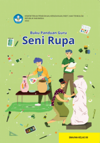 Image of Buku Panduan Guru Seni Rupa untuk SMA/MA Kelas XII Kurikulum Merdeka