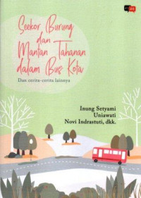Image of Seekor Burung dan Mantan Tahanan dalam Bus Kota dan Cerita- Cerita Lainnya