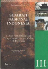 Sejarah Nasional Indonesia 3 : Zaman Pertumbuhan dan Perkembangan Kerajaan Islam di Indonesia