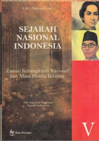 Image of Sejarah Nasional Indonesia 5 : Zaman Kebangkitan Nasional dan Masa Hindia Belanda