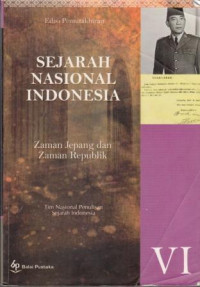 Sejarah Nasional Indonesia 6 : Zaman Jepang dan Zaman Republik