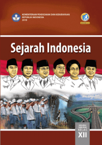 Image of Sejarah Indonesia SMA/MA/SMK/MAK Kelas XII Kurikulum 2013 Edisi Revisi 2018