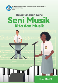 Image of Buku Panduan Guru Seni Musik: Kita dan Musik untuk SMA Kelas XI Kurikulum Merdeka
