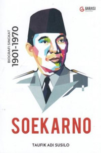 Soekarno : Biografi Singkat 1901-1970