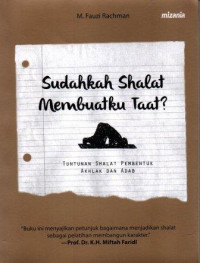 Sudahkah Shalat Membuatku Taat? Tuntunan Shalat Pembentuk Akhlak dan Adab