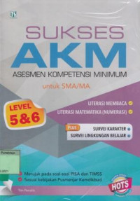 Sukses AKM (Asesmen Kompetensi Minimum) untuk SMA/MA