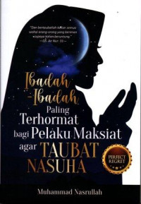 Image of ibadah- Ibadah paling Terhormat bagi Pelaku Maksiat agar Taubat Nasuha