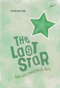 The Last Star : Kau Bisa Mengubah Dunia