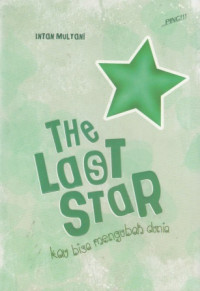 Image of The Last Star : Kau Bisa Mengubah Dunia