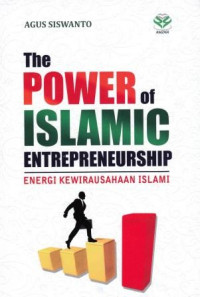 Image of The Power of Islamic Entrepreneurship : Energi Kewirausahaan Islami