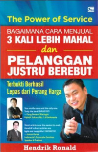 Image of The power of service : bagaimana cara menjual 3 kali lebih mahal dan pelanggan justru berebut