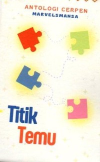 Image of Antologi Cerpen Titik Temu Kelas XI A SMA N 1 Purworejo