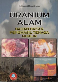 Uranium Alam Bahan Bakar Penghasil Tenaga Nuklir