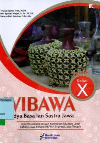 Image of Widya Basa lan Sastra Jawa (WIBAWA) untuk SMA/SMK/MA Kelas X Kurikulum Merdeka