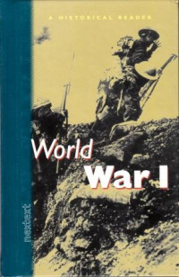 A Historical Reader World War I