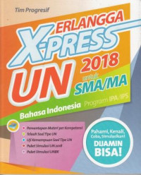 Erlangga X-Press UN untuk SMA/MA 2018 Bahasa Indonesia Program IPA/IPS