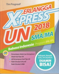 Image of Erlangga X-Press UN untuk SMA/MA 2018 Bahasa Indonesia Program IPA/IPS