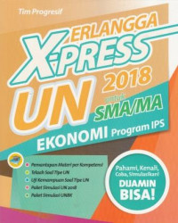 Erlangga X-Press UN untuk SMA/MA 2018 Ekonomi Program IPS