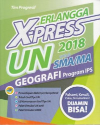 Image of Erlangga X-Press UN untuk SMA/MA 2018 Geografi Program IPS