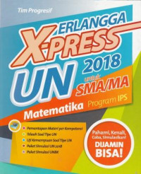 Erlangga X-Press UN untuk SMA/MA 2018 Matematika Program IPS