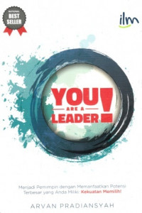 Image of You Are a Leader : menjadi pemimpin dengan memanfaatkan potensi terbesar yang anda miliki :