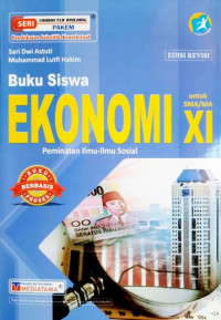 Buku Siswa Ekonomi Peminatan Ilmu-Imu Sosial untuk SMA/MA Kelas XI Kurikulum 2013 Edisi Revisi