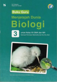 Buku Guru Menjelajah Dunia Biologi 3 Untuk Kelas XII SMA/MA Peminatan Matematika dan Ilmu-Ilmu Alam