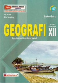 Buku Guru Geografi Peminatan Ilmu-Ilmu Sosial Untuk SMA/MA XII Kurikulum 2013