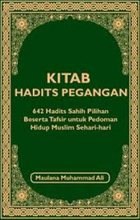 Kitab Hadits Pegangan 642 Hadits Sahih Pilihan Beserta Tafsir Untuk Pedoman Hidup Muslim Sehari-hari