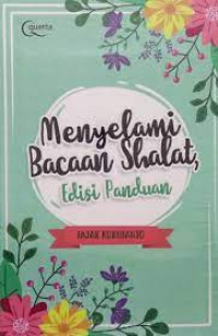 Menyelami Makna Bacaan Shalat Edisi Panduan