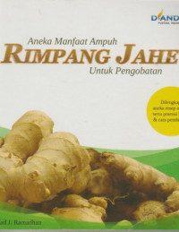 Aneka Manfaat Ampuh : Rimpang Jahe untuk Pengobatan