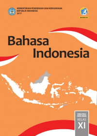 Bahasa Indonesia SMA/MA/SMK/MAK Kelas XI Kurikulum 2013 Edisi Revisi 2017