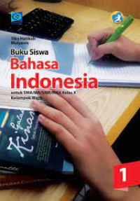 Buku Siswa Bahasa Indonesia untuk SMA/MA Kelas X Kelompok Wajib