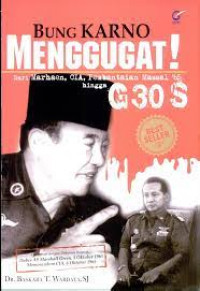 Image of Bung karno menggugat ! : dari Marhaen, CIA, pembantaian massal 65 hingga G 30 S