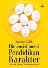 Dimensi-dimensi pendidikan karakter: wawasan,strategi,dan langkah praktis