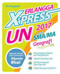 Erlangga X-Press UN untuk SMA/MA 2017 Geografi Program IPS