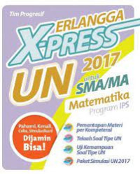 Erlangga X-Press UN untuk SMA/MA 2017 Matematika Program IPS