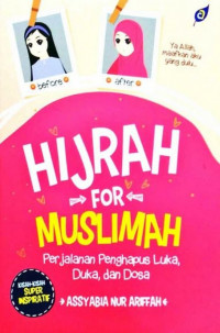 Image of Hijrah For Muslimah : Perjalanan Penghapus Luka, Duka & Dosa