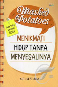 Image of Mashed potatoes : Menikmati hidup tanpa menyesalinya