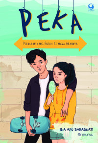 Image of Peka : Perasaan yang Entah Kemana Arahnya