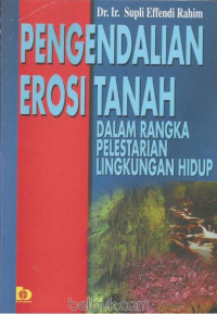 Image of Pengendalian Erosi Tanah : dalam rangka pelestarian lingkungan hidup